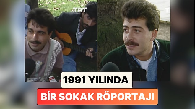 1991'de TRT'nin Yaptığı Sokak Röportajında İnsanların Sakinliği ve Kibarlığı Dikkat Çekti