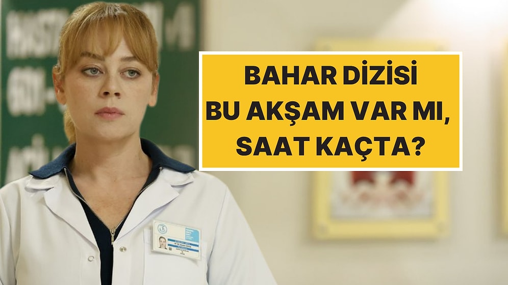 Bahar Dizisi Yeni Bölüm Bu Akşam Var mı? 28 Ekim 2025 Salı Show TV Yayın Akışı