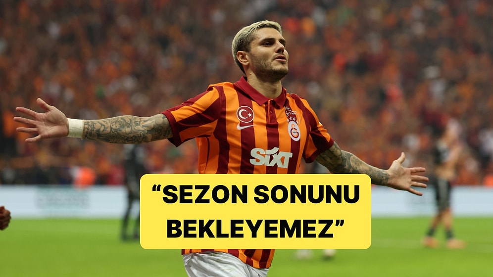 Galatasaray'da Icardi'nin Menajeri Konuştu: "Sezon Sonuna Kadar Bekleyemez"