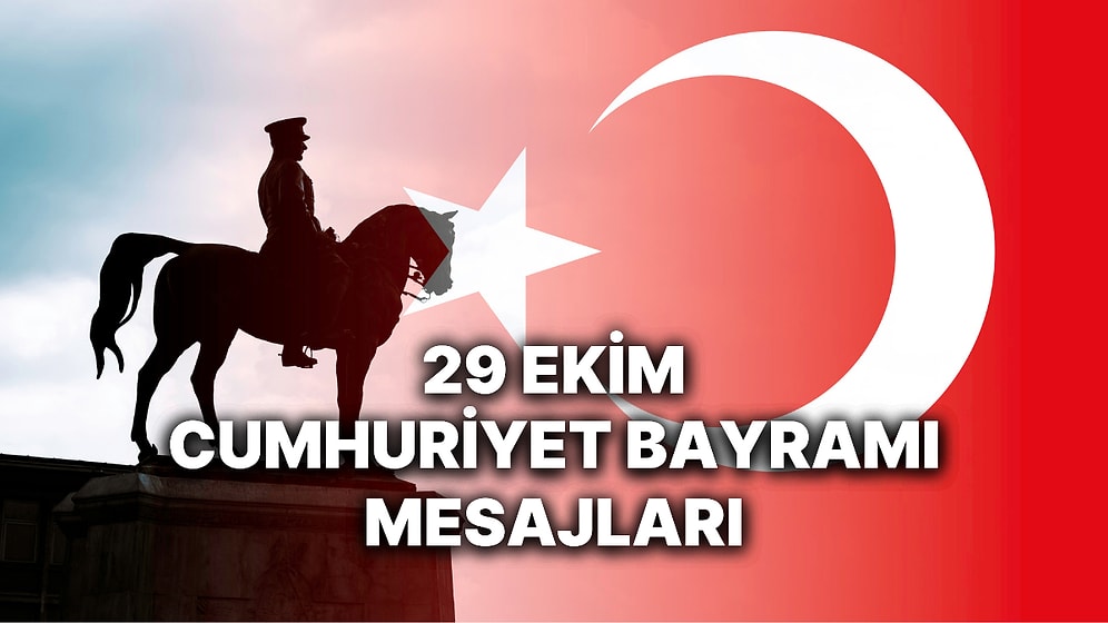 29 Ekim Cumhuriyet Bayramı Mesajları! Cumhuriyet'in 102. Yılında En Özel Atatürk'lü, Resimli Kutlama Mesajları