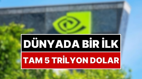 Tam 5 Trilyon Dolar! Dünyanın En Büyük Şirketi Tarihte Bir İlki Gerçekleştirdi