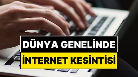 Dünya Genelinde İnternet Kesintisi: Platformlar Çöktü, Uygulamalara Erişilmedi