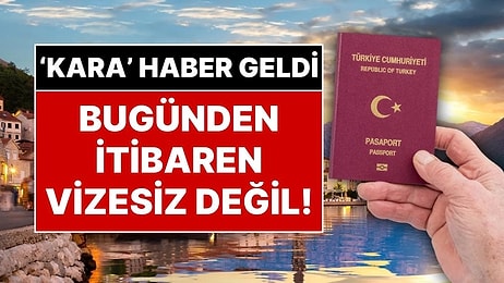 Bugün Resmen Başladı: Karadağ'a Giden Türk Vatandaşları Artık Vize Almak Zorunda