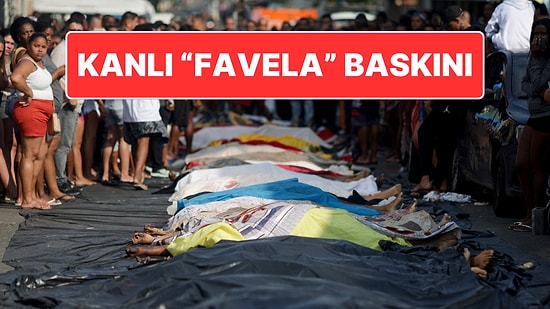 Brezilya’da Polis ile Uyuşturucu Çetesi Arasında Kanlı Çatışma: "Favela" Baskınında 132 Kişi Hayatını Kaybetti