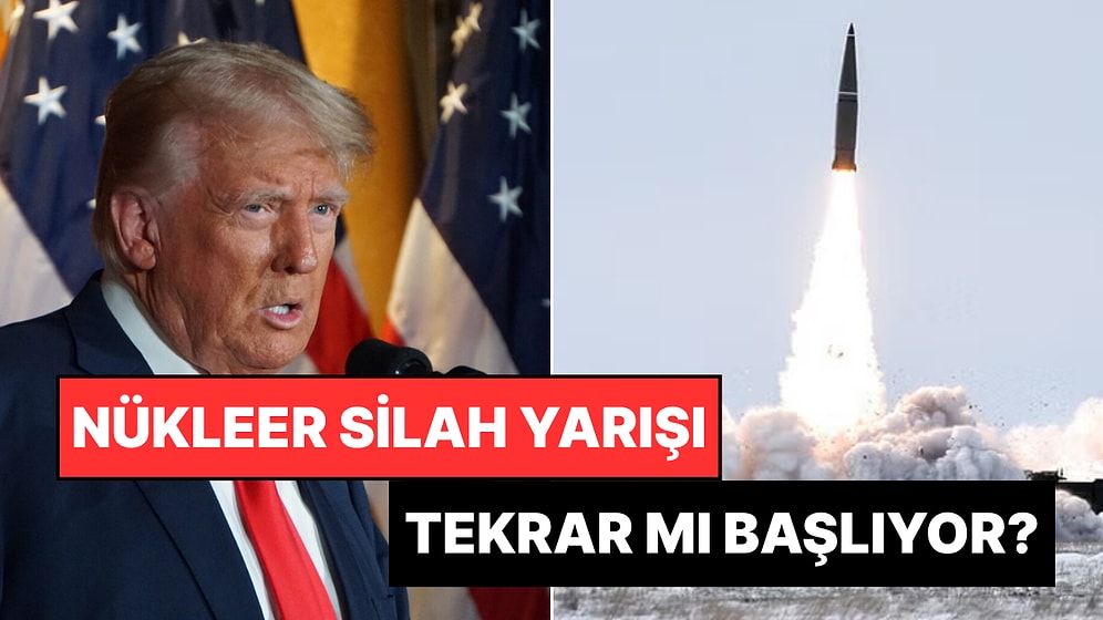 ABD ve Rusya'dan Gerilimi Tırmandıran Hamleler: 'Nükleer Silah Testlerine Tekrar Başlıyoruz'