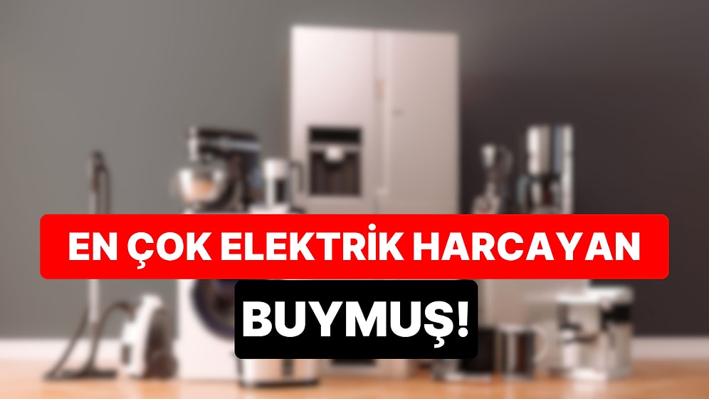 Klima, Buzdolabı veya Kettle Değil: Evde En Çok Elektrik Tüketen Cihaz Buymuş!