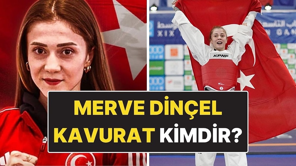 Merve Dinçel Kavurat Kimdir? Milli Tekvandocu Merve Dinçel Kavurat Kaç Yaşında, Nereli?