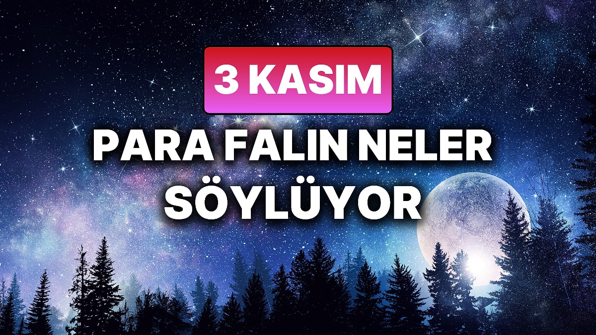 Günlük Para Burç Yorumuna Göre 3 Kasım Pazartesi Günün Nasıl Geçecek?