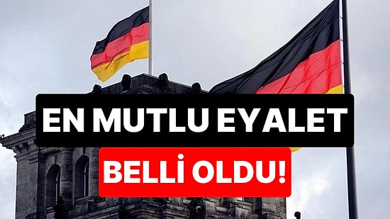 Almanya’nın En Mutlu Eyaleti Belli Oldu: Zirve Yine Değişmedi!