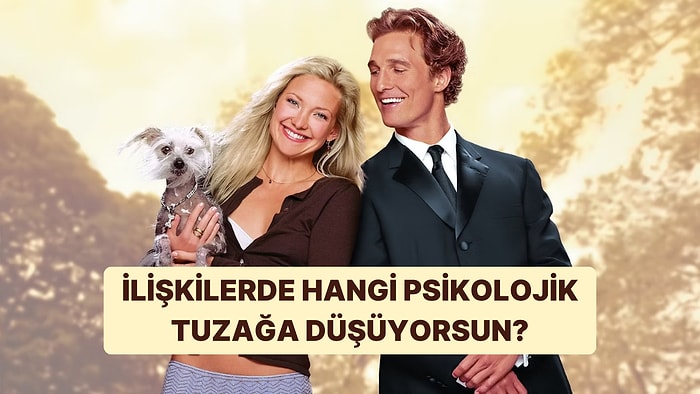 İlişkilerde En Çok Hangi Psikolojik Tuzağa Düşüyorsun?