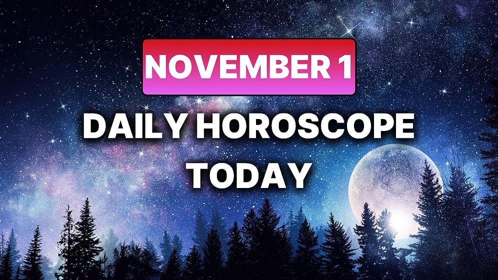How Your Day Will Go on Saturday, November 1 According to Your Daily Horoscope