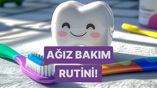 Senin Ağız Bakım Rutinini Puanlıyoruz!