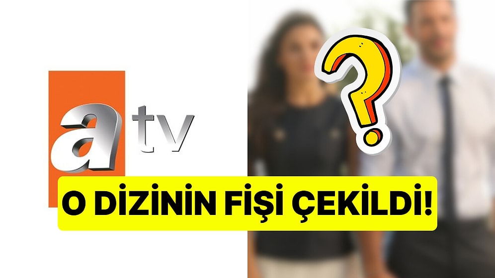 Final Yapacak: ATV'nin İddialı Dizisi Reyting Kurbanı Oldu!