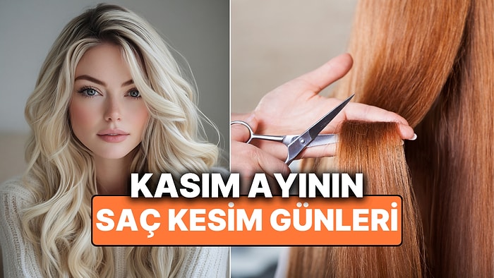Ay Takvimine Göre Kasım Ayı Saç Kesim Günleri! Ay Takvimine Göre Saç Kesimi ile Hayatın Ritmini Yakalayın