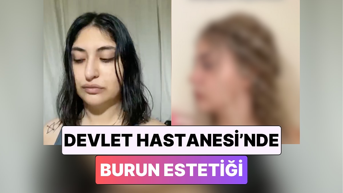 Devlet Hastanesinde Burun Estetiği Yaptıran Kadın Günler İçinde Yaşadığı Değişimi Paylaştı