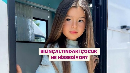 Bilinçaltındaki Çocuk Ne Hissediyor?