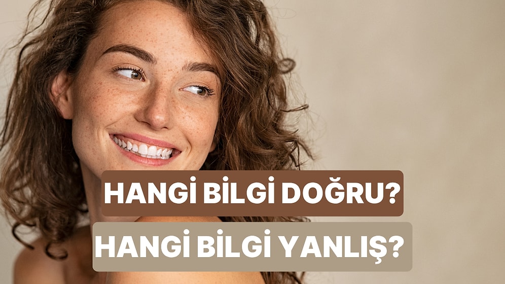 Bembeyaz Dişlere Giden Yolda Karşılaşacağınız 9 Popüler Yanılgı