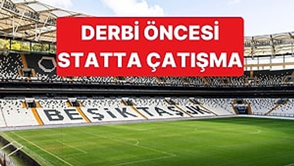 Beşiktaş-Fenerbahçe Maçı Öncesi Koreografi Hazırlığındaki Beşiktaş Taraftarı Arasında Çatışma Çıktı