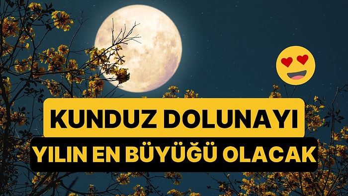 Kunduz Dolunayı Geliyor: Bu Hafta Son 6 Yılın En Büyük Süper Ay'ını Göreceğiz!