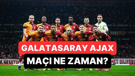 Galatasaray Ajax Maçı Ne Zaman, Saat Kaçta? Galatasaray Ajax Maçı Hangi Kanalda, Şifresiz mi?