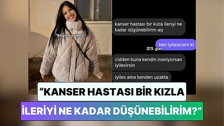 Kanser Hastası Bir Kız Sevgilisinden Gelen Ayrılık Mesajını Paylaştı: "İleriyi Ne Kadar Düşünebilirim?”