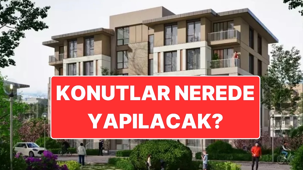 TOKİ 500 Bin Konut Projesi İl Kontenjanları Belli Oldu: İstanbul’da TOKİ Evleri Nerede Yapılacak?