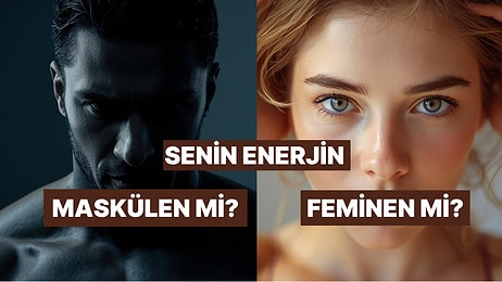 Tek Soruda Maskülen misin Feminen mi?