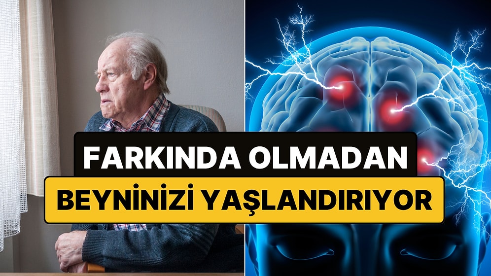 Uzmanlar Beyni Erken Yaşlandıran Alışkanlıkları Sıraladı: Farkında Olmadan Yapıyoruz!