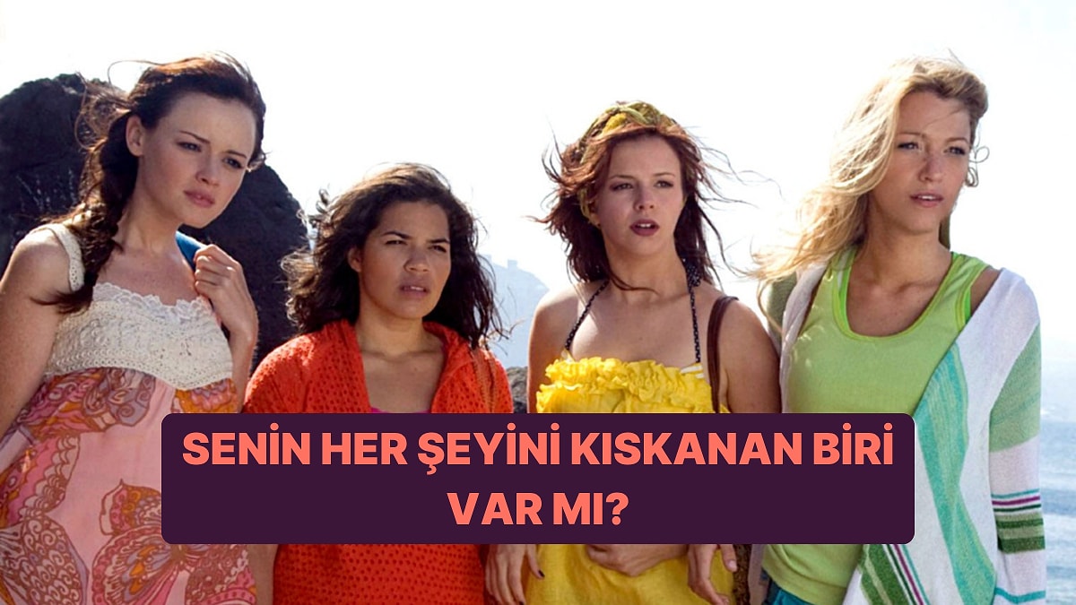 Senin Her Şeyini Kıskanan Biri Var mı?