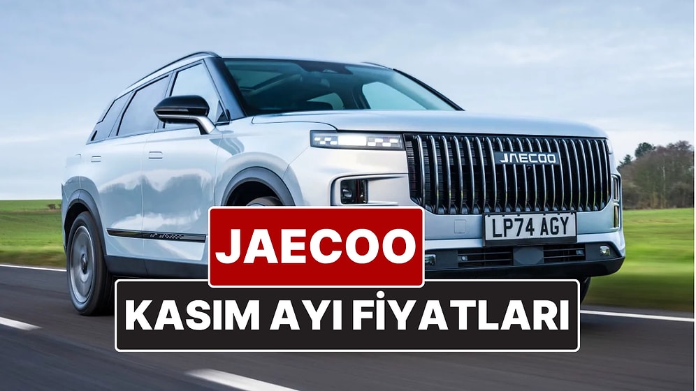 Kasım 2025 Jaecoo Fiyat Listesi! İşte Chery'nin Off-Road SUV Markası Jaecoo J7 Güncel Fiyatları