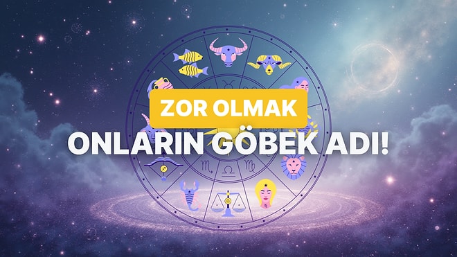 Kolay Değiller: İlişkide En Zoru Oynayan Burçlar