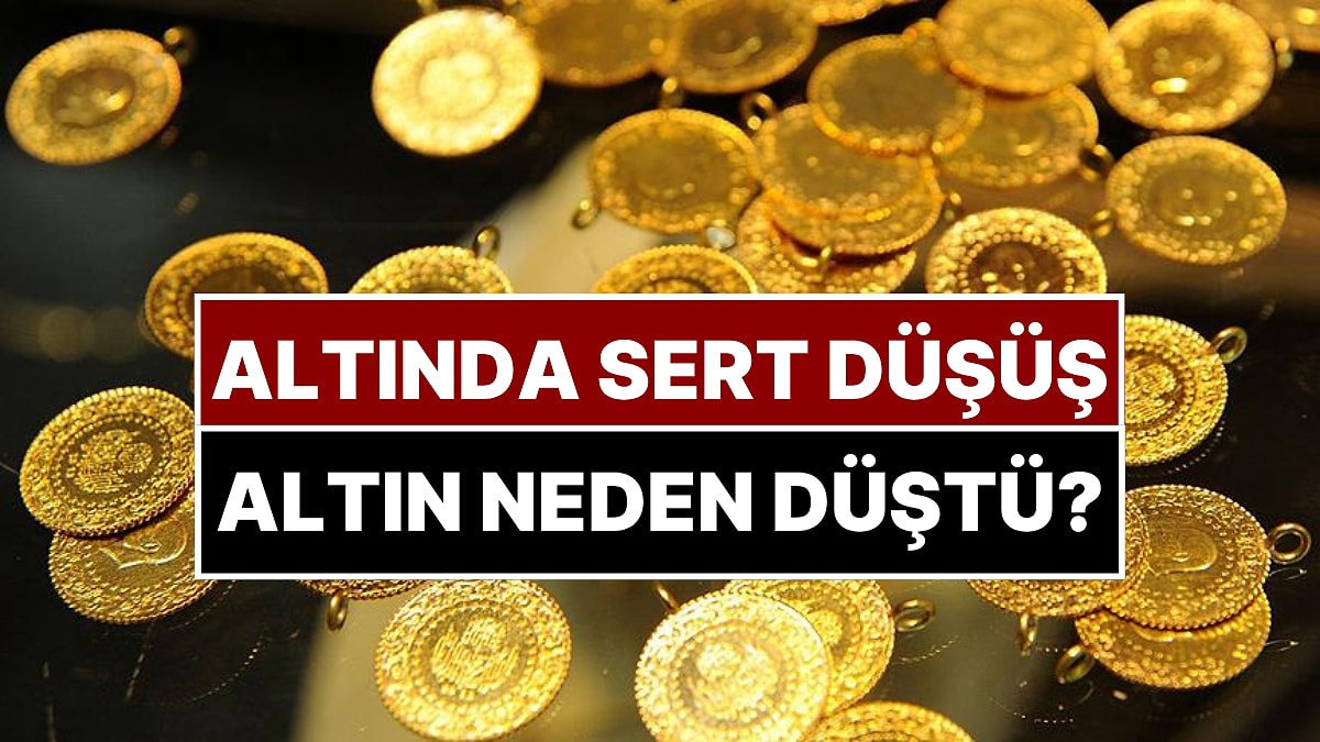 Altında Sert Düşüş: Altın Fiyatları Neden Düştü?
