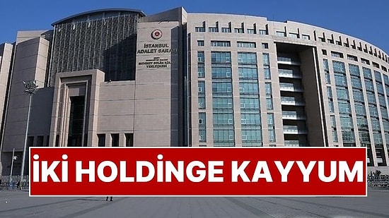 İstanbul’da Operasyon: Hat Holding ve Investco Holding’e Kayyum Atandı
