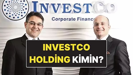 Investco Holding Kimin? Investco Holding Ne İş Yapıyor?