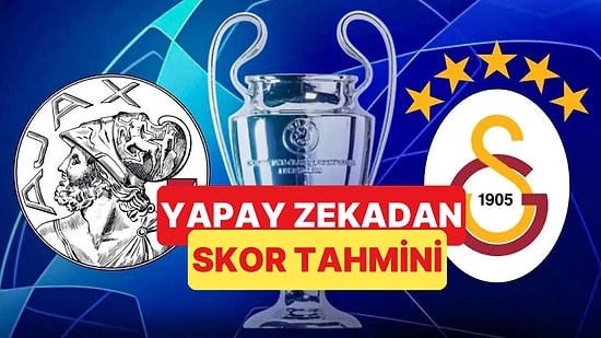 Ajax-Galatasaray Maç Skoru Ne Olur? Yapay Zeka Yanıtladı