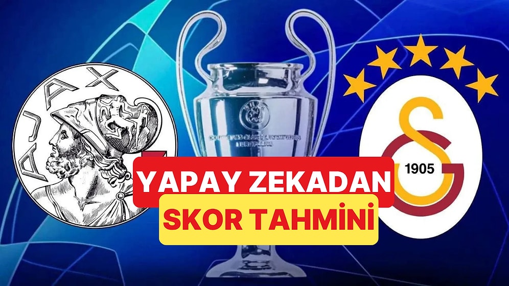Ajax-Galatasaray Maç Skoru Ne Olur? Yapay Zeka Yanıtladı
