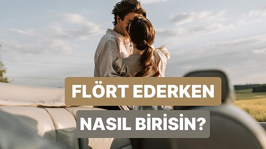 Ne Kadar Flörtözsün?