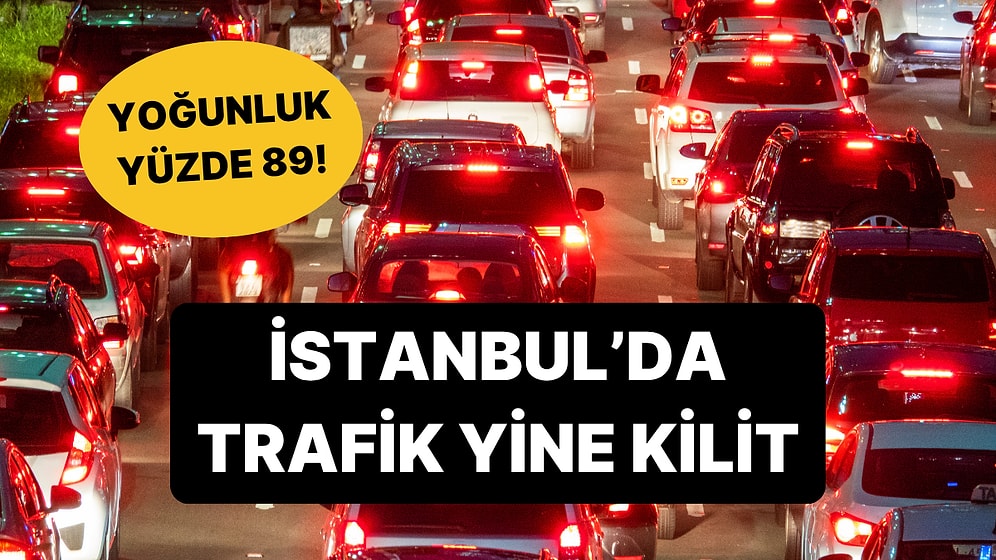 İstanbul Trafiğinde Son Durum: Trafik Yoğunluğu Yüzde 89 ile Durma Noktasına Geldi!