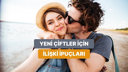 Yeni İlişkini Çok Daha Sağlıklı Yaşamanı Sağlayacak Tüyolarımız
