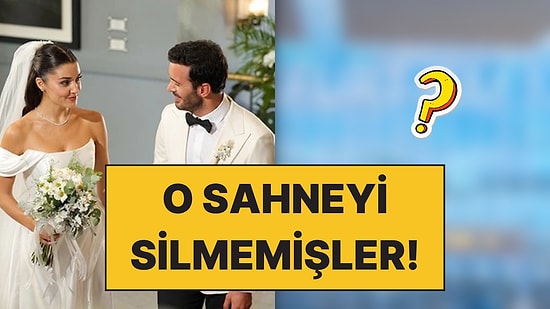 Hande Erçel'li Aşk ve Gözyaşı Dizisindeki Büyük Çekim Hatasını TikTok Kullanıcısı Fark Etti!