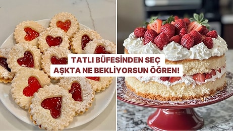 Tatlı Büfesinden Seç, Aşkta Ne Bekliyorsun Söyleyelim!