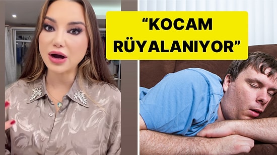 Kocasının Rüyasında Başka Kadınlar Görüp İsim Sayıklamasından Şikayet Eden Kadın