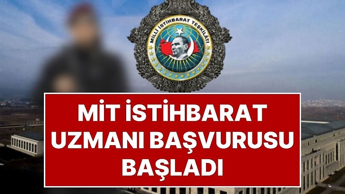 MİT İstihbarat Uzmanı Başvurusu: MİT, İstihbarat Uzmanı Olmak İsteyenler İçin Rehber Yayınladı