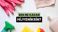 Sen Ne Kadar Hijyeniksin?