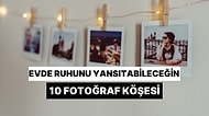 Evde Ruhunu Yansıtabileceğin 10 Fotoğraf Köşesi