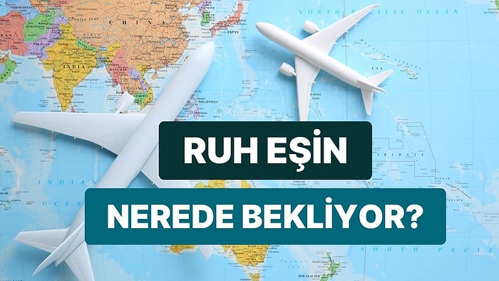 Ruh Eşin Seni Hangi Ünlü Şehirde Bekliyor?