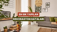 Ev Dekorasyonunda En Sık Yapılan 10 Hata