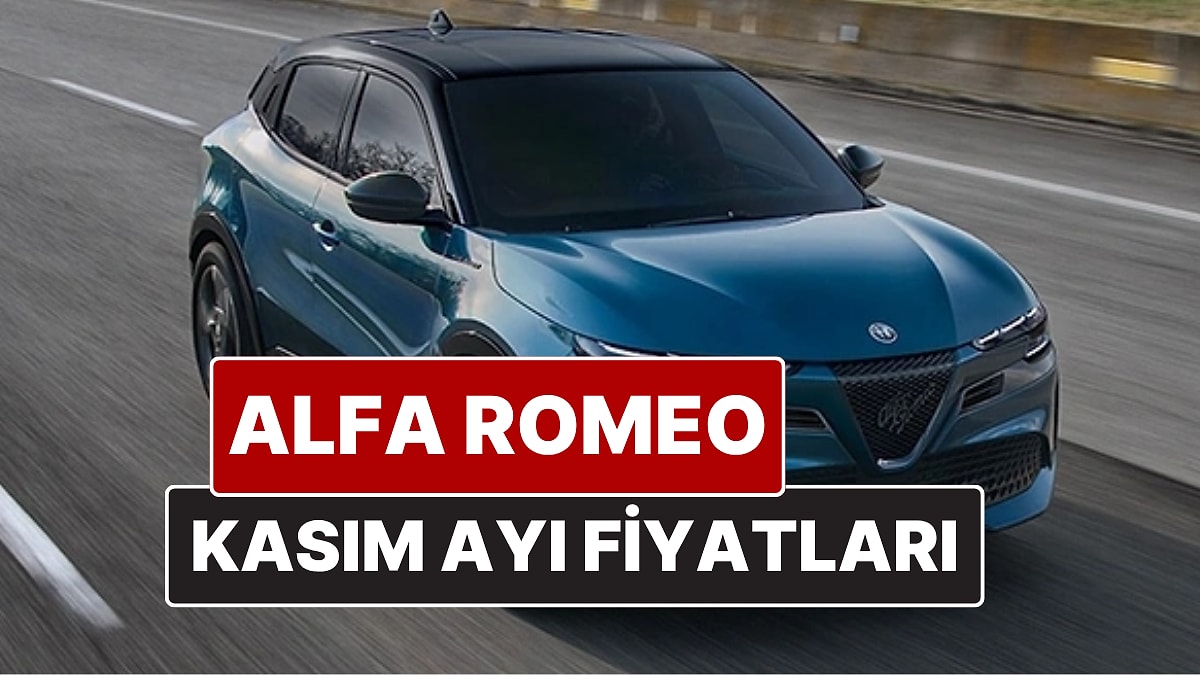 Alfa Romeo Fiyat Listesi Kasım 2025! İşte Alfa Romeo Elettrica, Ibrida, Tonale ve Giulia Güncel Fiyatları