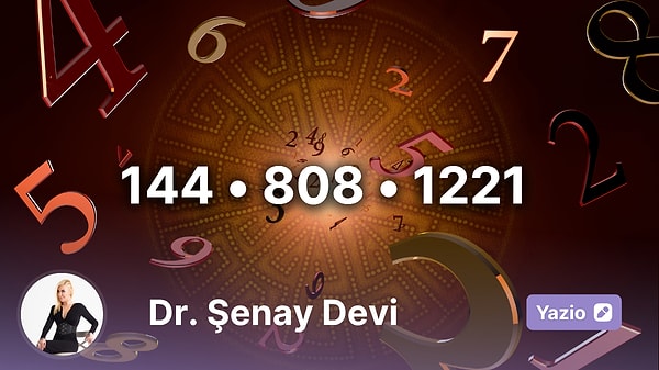 10-16 Kasım 2025 Haftasının Sayı Sekansı: 144 • 808 • 1221