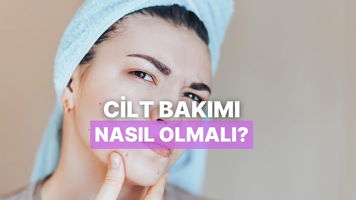 Cildin Erken Yaşlanmasını Önlemeye Yardımcı Tavsiyeler: 20’li Yaşlarda Cilt Bakımı Nasıl Olmalı?